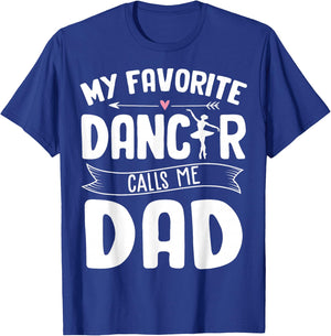 My Favorite Dancer Calls Me Dad Ballet Father's Day Gift T-Shirt - T-Shirt | Royal