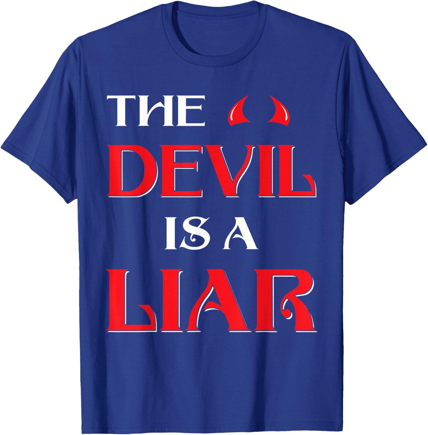 The Devil Is a Liar T-Shirt - T-Shirt | Royal