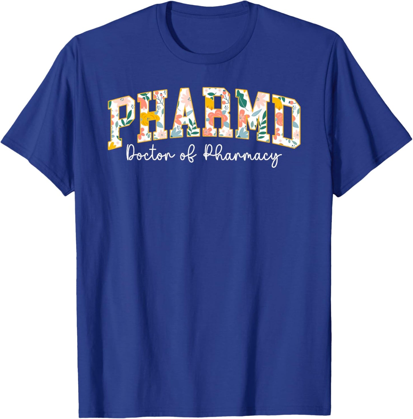 PharmD Doctor of Pharmacy Doctor Pharm.D T-Shirt - T-Shirt | Royal