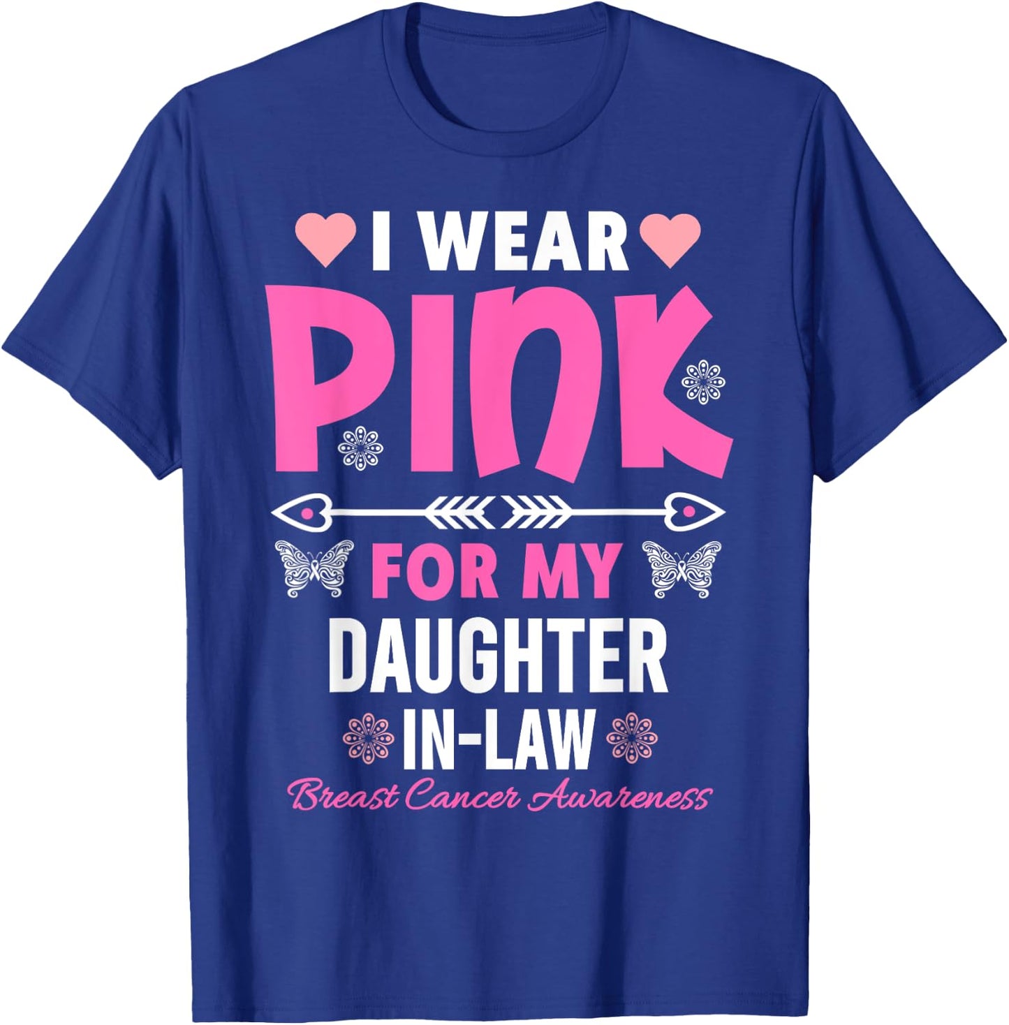 I Wear Pink For My Daughter In-Law Breast Cancer Awareness T-Shirt - T-Shirt | Royal