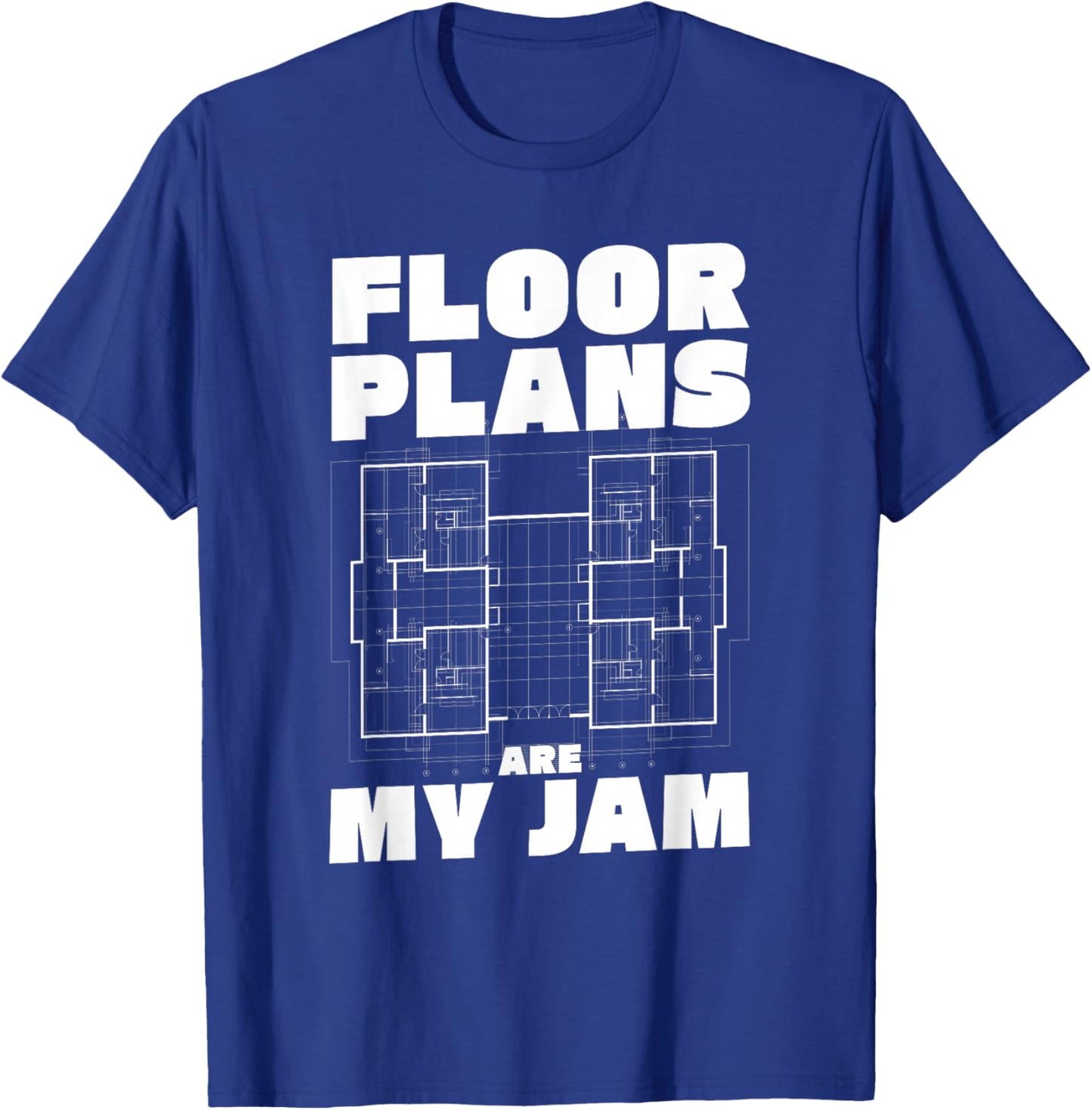 Floor Plans Are My Jam Interior Architect T-Shirt - T-Shirt | Royal