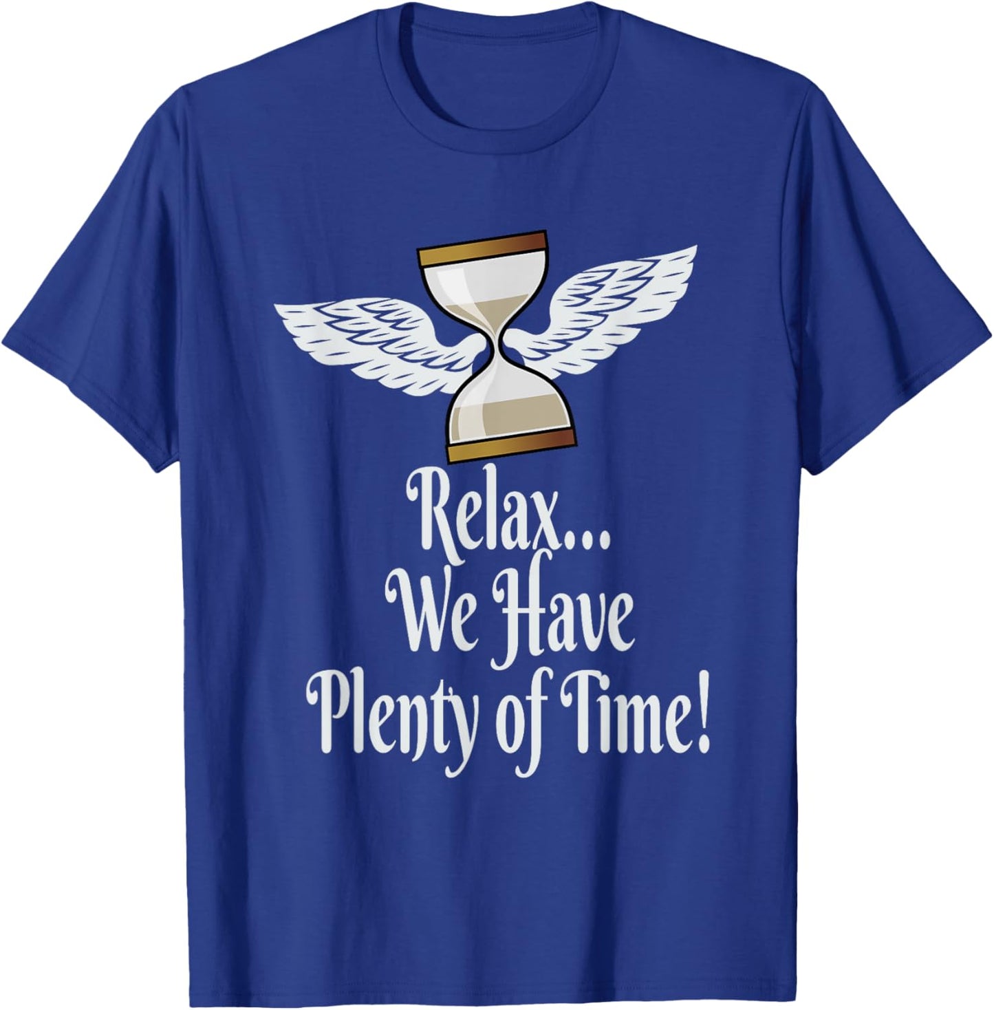 Relax, We Have Plenty of Time! Hour Glass Wings T-Shirt - T-Shirt | Royal