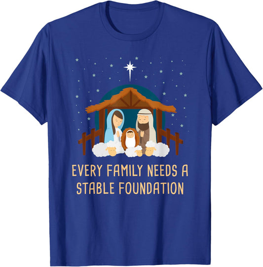 Every Family Needs a Stable Foundation – Christmas Nativity T-Shirt - T-Shirt | Royal