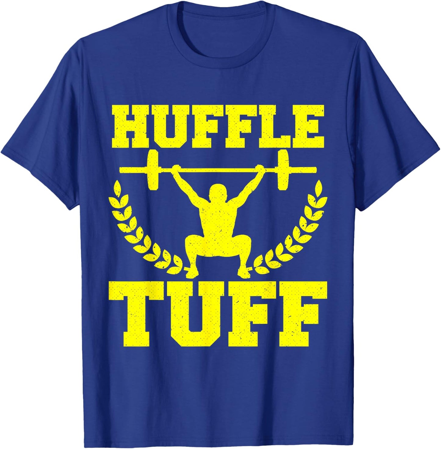 Huffle Tuff Funny Weightlifting Gym Memes T-Shirt - T-Shirt | Royal