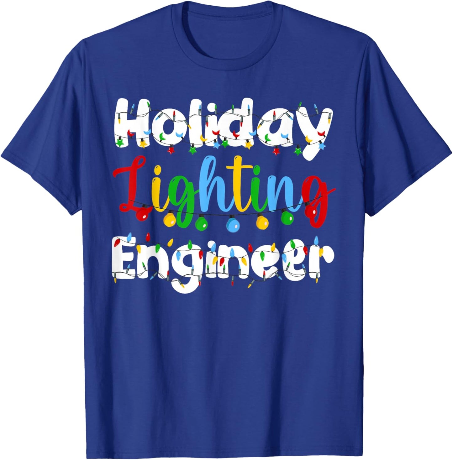 Christmas Light Holiday Lighting Engineer Illumination T-Shirt - T-Shirt | Royal