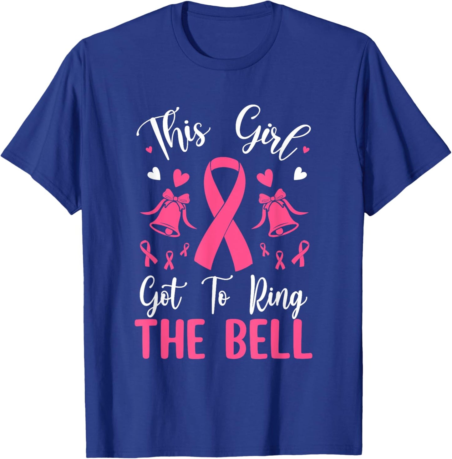 This Girl Got To Ring The Bell Chemo Grad Breast Cancer T-Shirt - T-Shirt | Royal
