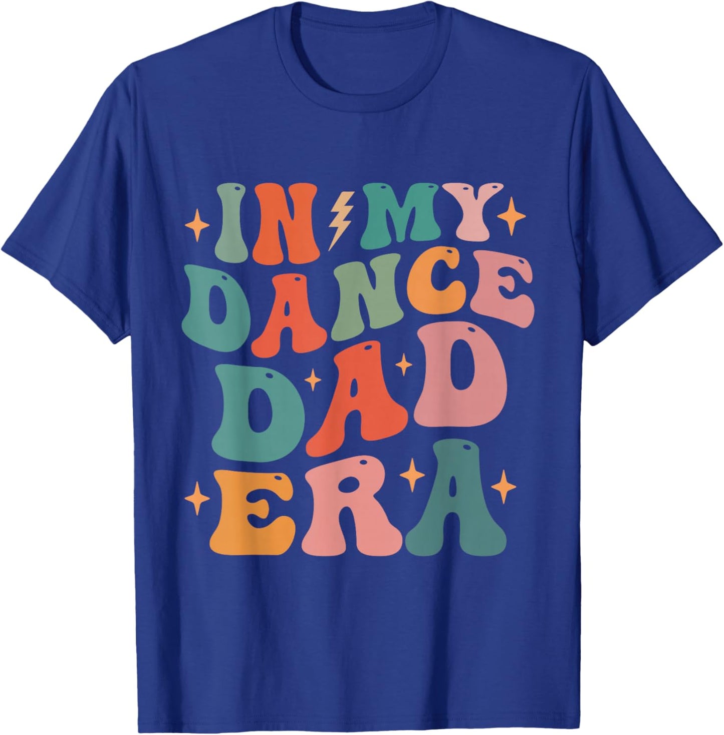 In My Dance Dad Era T-Shirt - T-Shirt | Royal