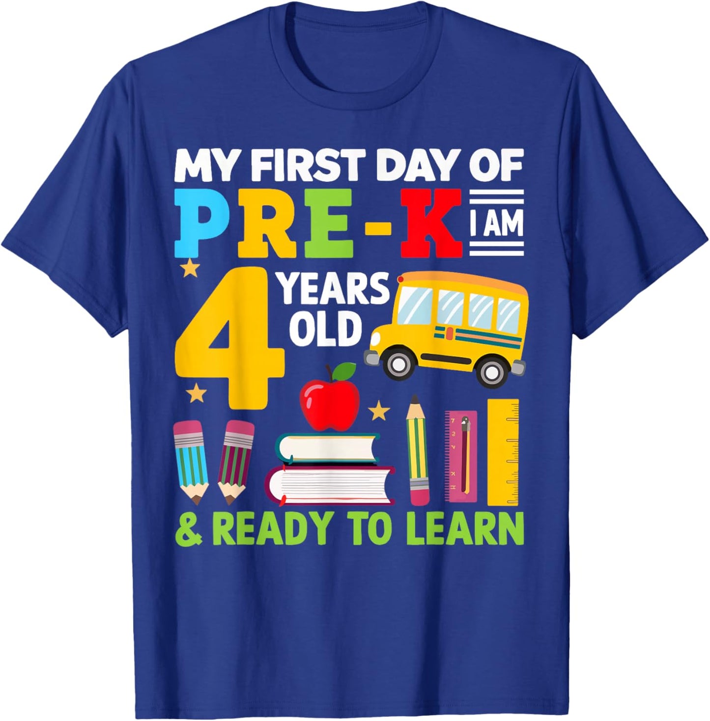 My First Day Of Pre-K I'm 4 Years Old And Ready To Learn T-Shirt - T-Shirt | Royal