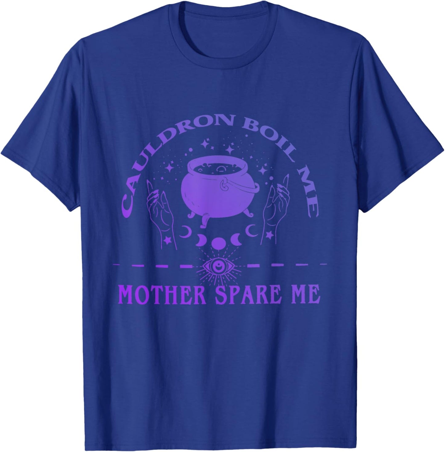 Cauldron Boil Me Mother Spare Me Apparel T-Shirt - T-Shirt | Royal