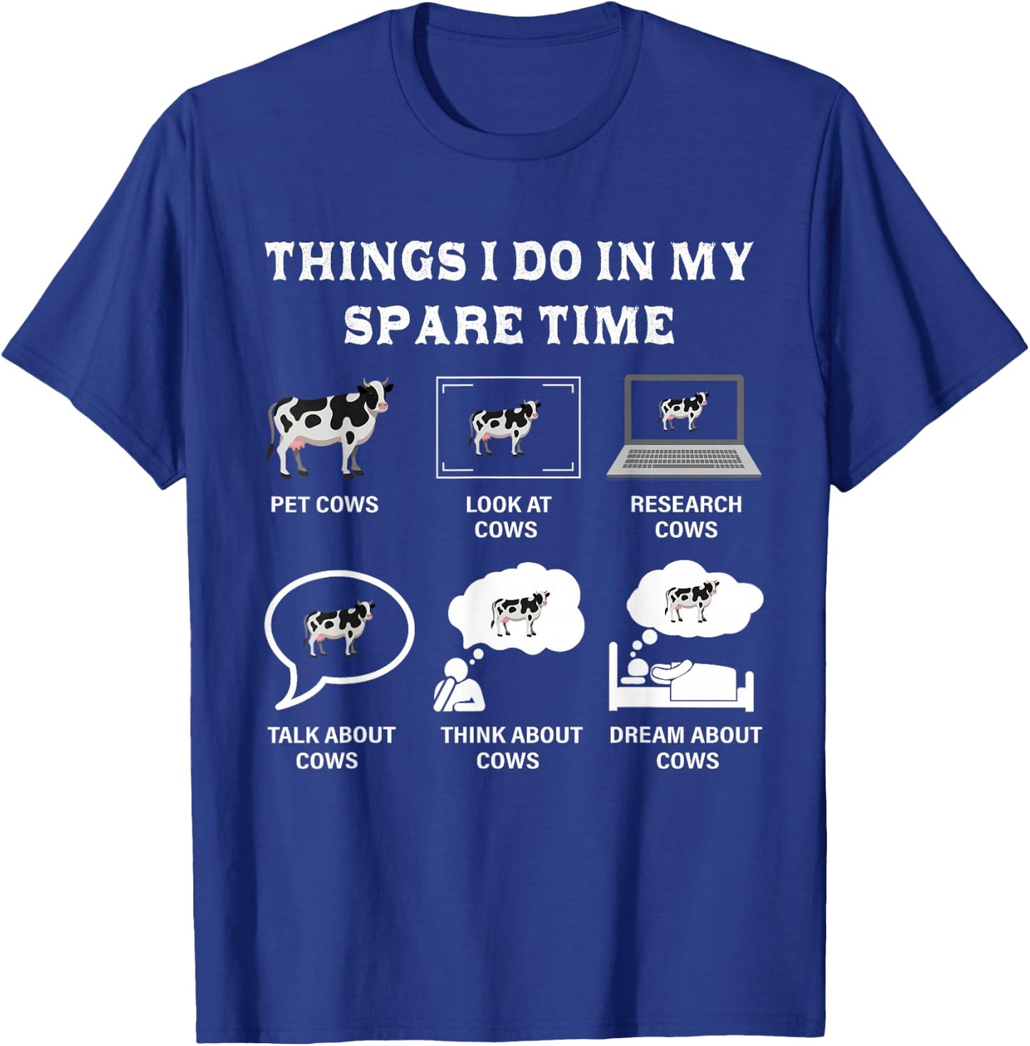 Things I Do In My Spare Time Cow Lover Farmer Cows Gifts T-Shirt - T-Shirt | Royal
