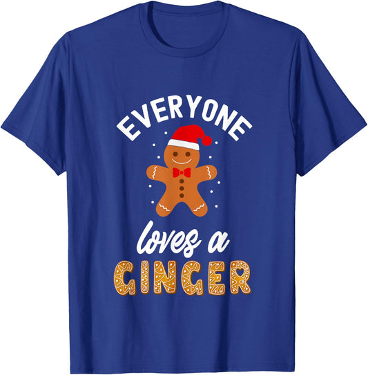 Everyone Loves A Ginger Christmas Gingerbread Lover T-Shirt - T-Shirt | Royal