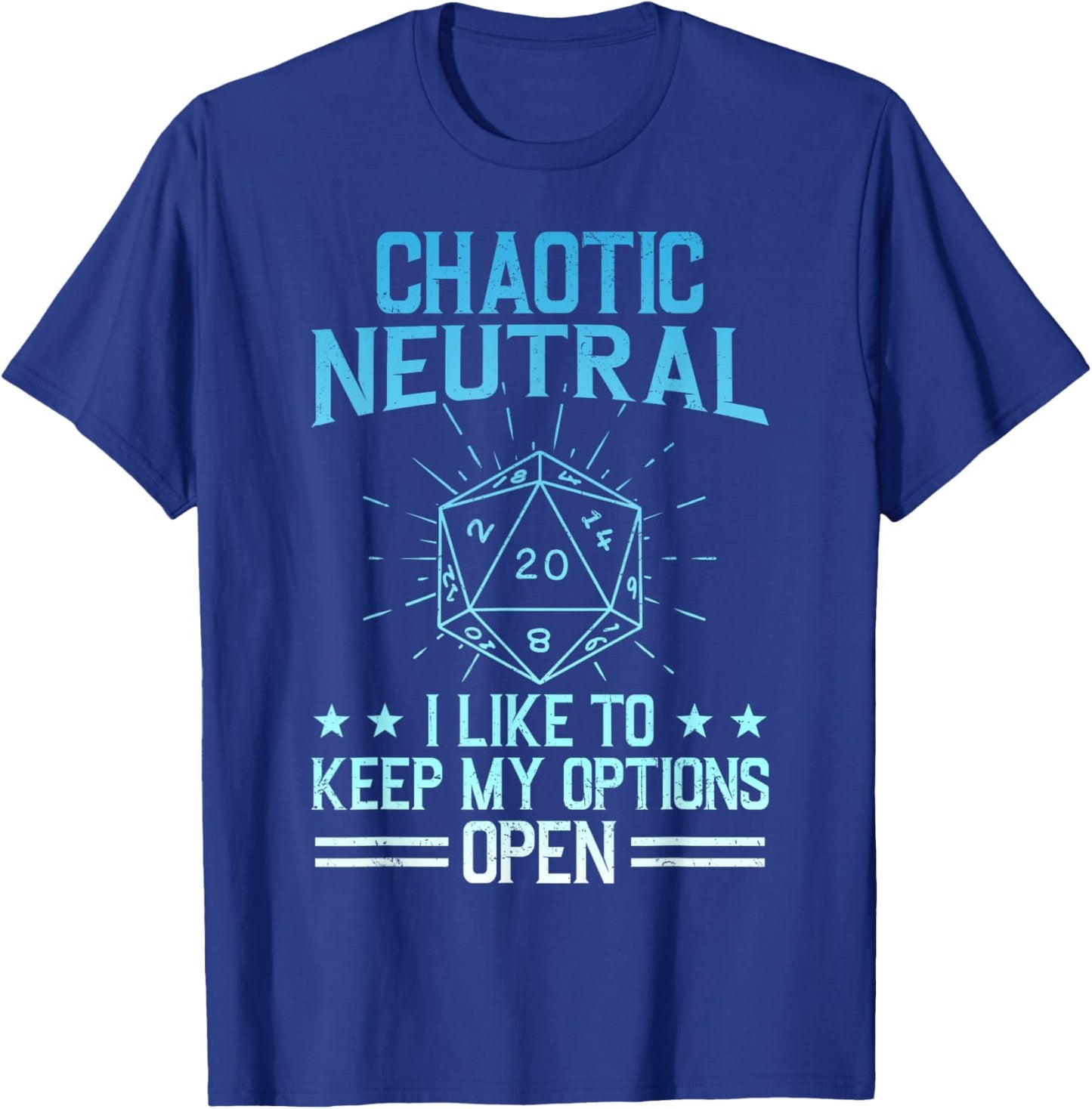 Chaotic Neutral I Like To Keep My Options Open Playing T-Shirt - T-Shirt | Royal