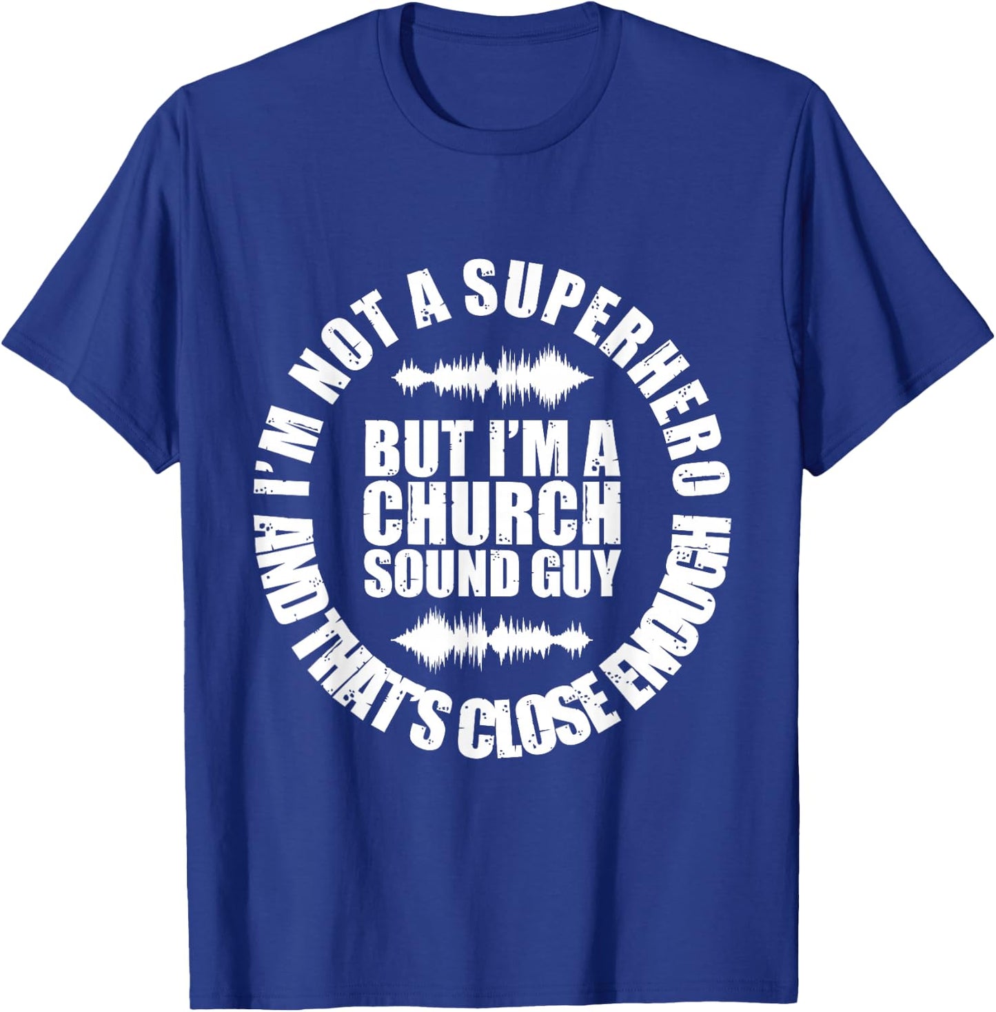 I'm A Church Sound Guy for any recording engineer T-Shirt - T-Shirt | Royal