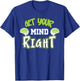 Funny Sarcastic Get Your Mind Right, Brain Mental Balance T-Shirt - T-Shirt | Royal