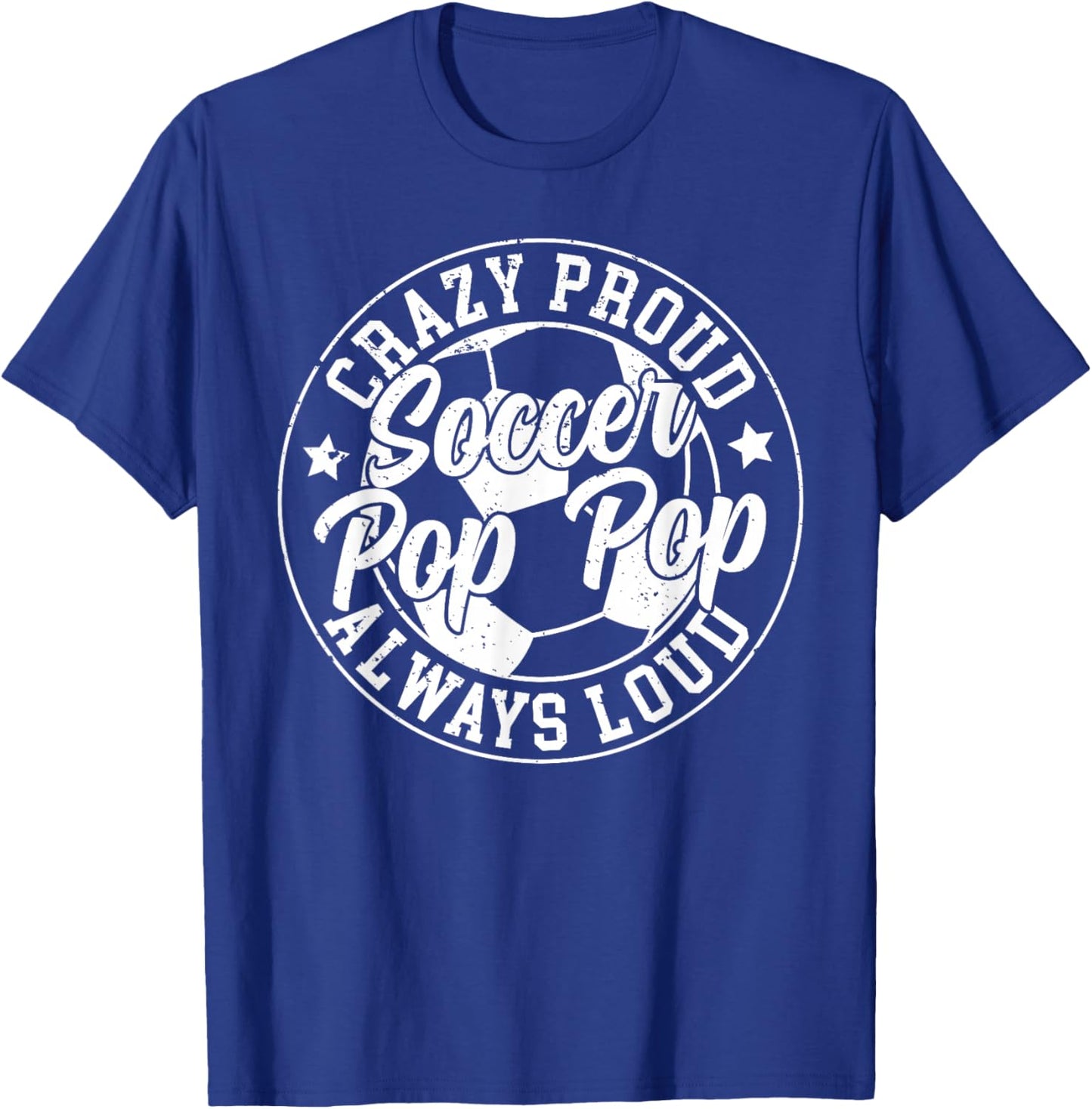 Crazy Proud Soccer Pop Pop Of A Soccer Player Pop Pop T-Shirt - T-Shirt | Royal