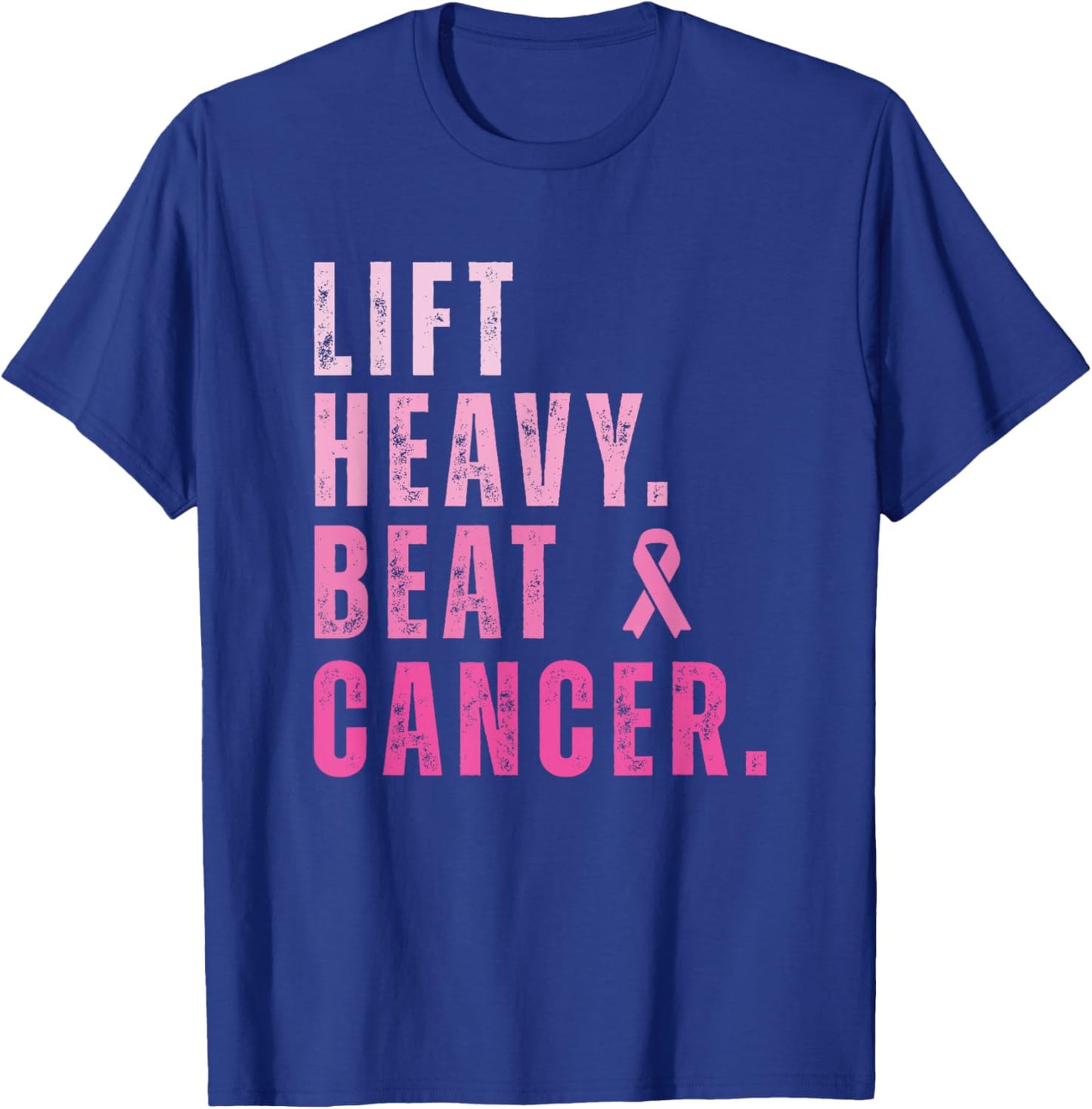 Lift Heavy Beat Cancer Workout Fitness Gym Strong T-Shirt - T-Shirt | Royal