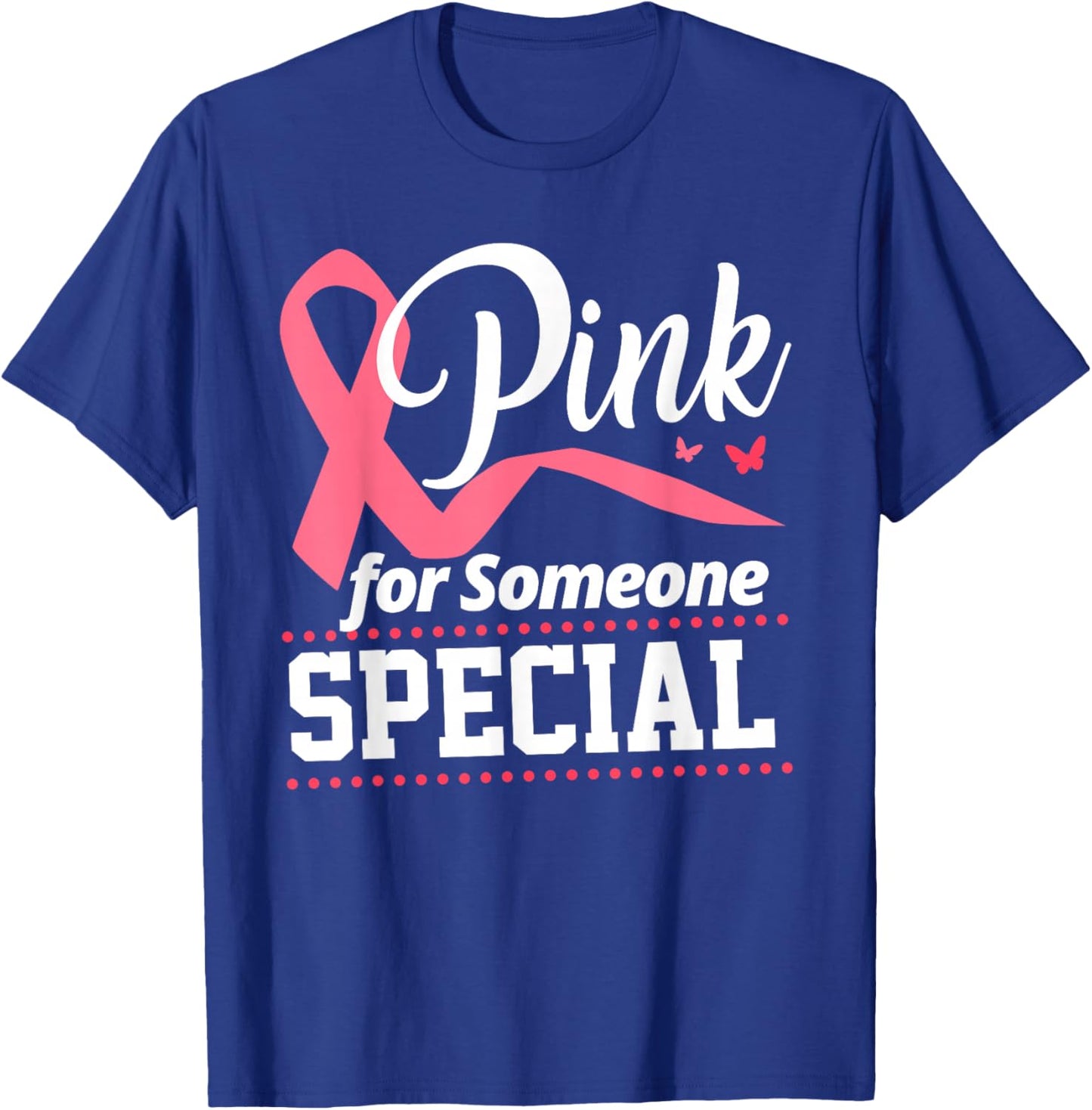 I Wear Pink For Someone Special Breast Cancer T-Shirt - T-Shirt | Royal