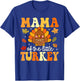 Mama of the Little Turkey Thanksgiving Baby Shower Fall T-Shirt - T-Shirt | Royal