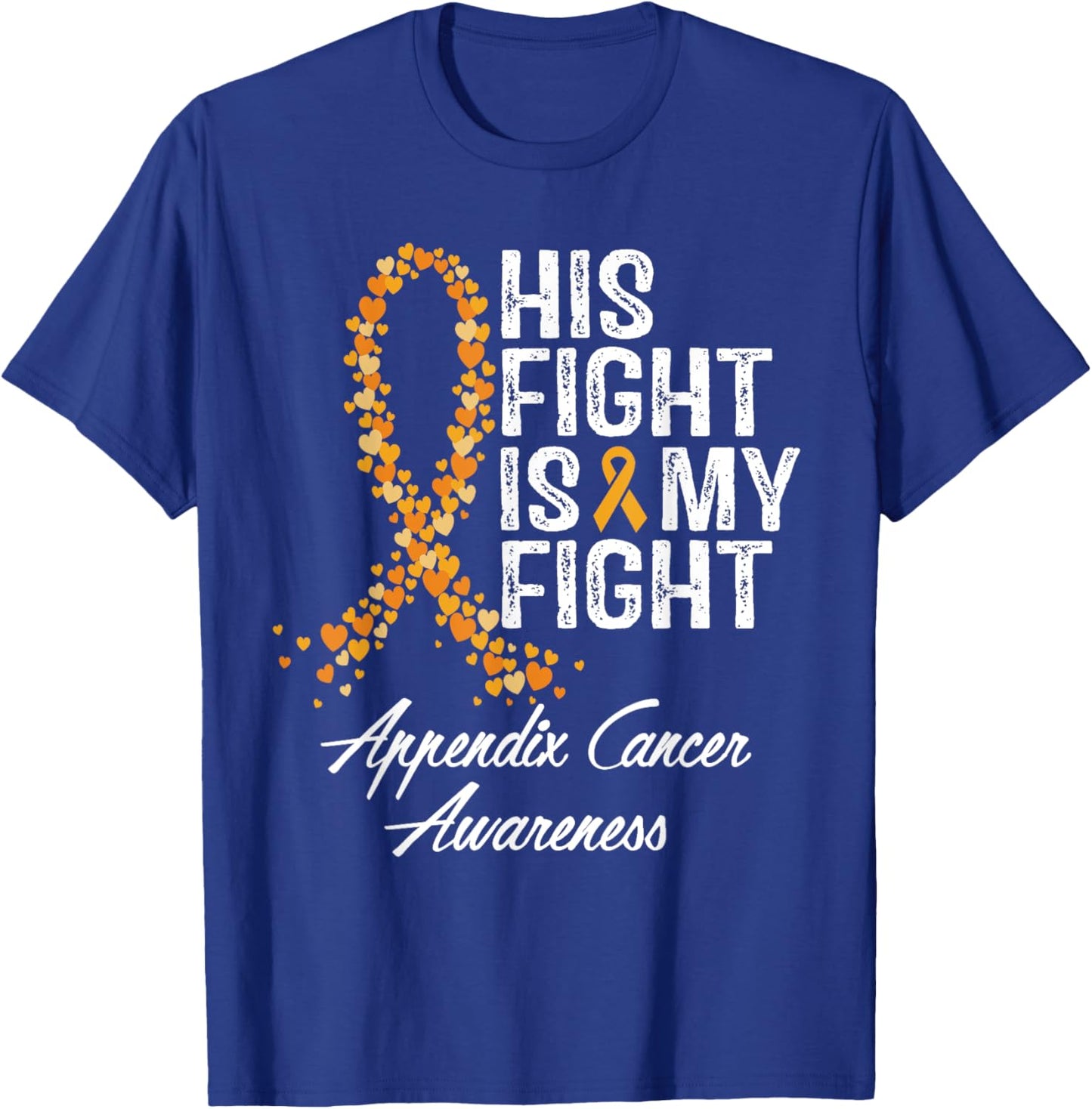 Appendix Cancer Awareness His Fight Is My Warrior Support T-Shirt - T-Shirt | Royal