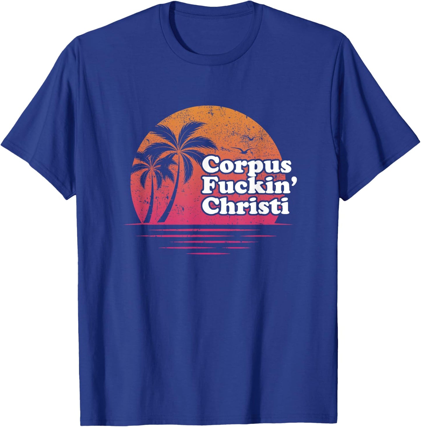 Corpus Christi Retro funny offensive t shirt | Gift T-Shirt - T-Shirt | Royal