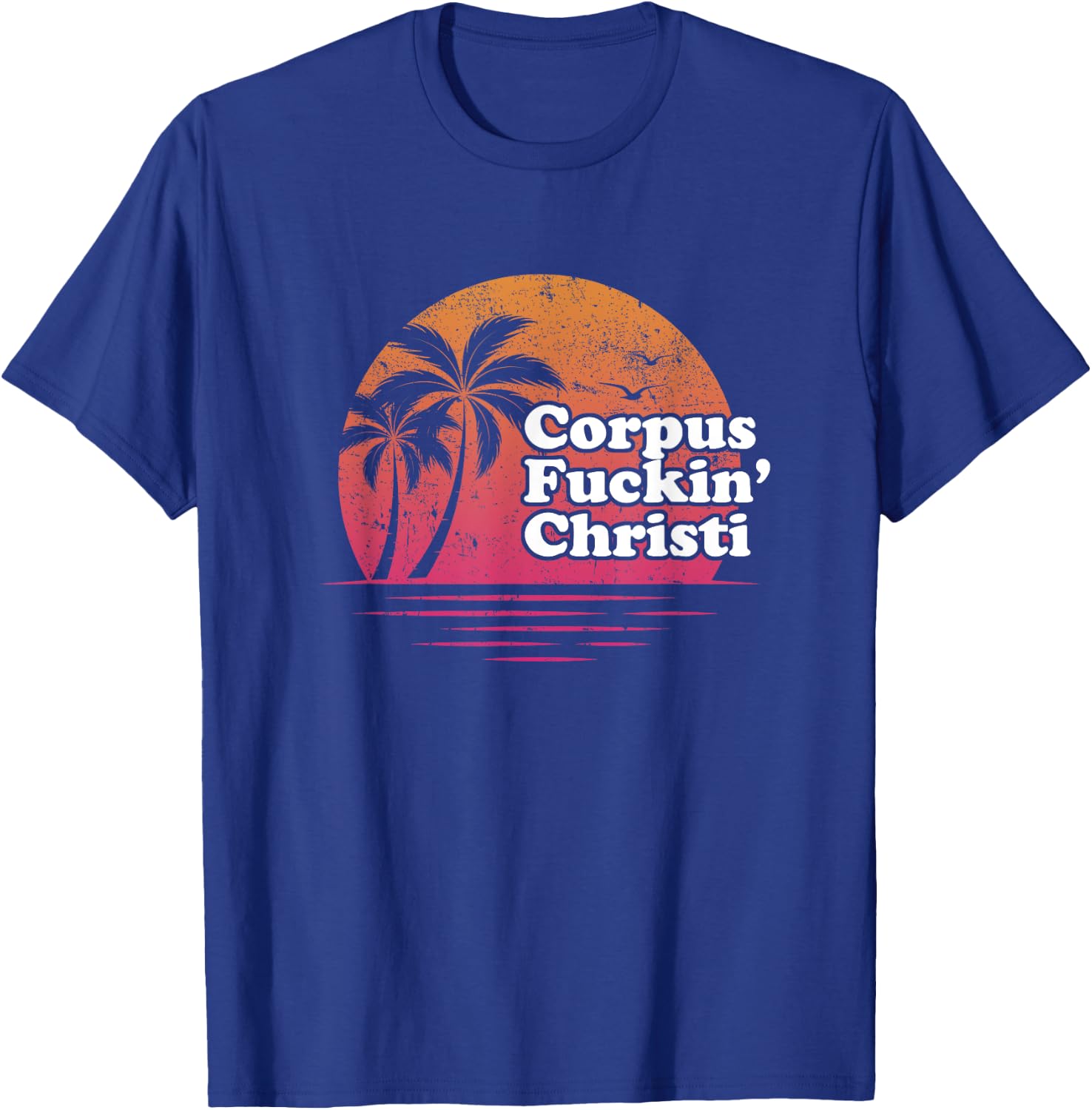Corpus Christi Retro funny offensive t shirt | Gift T-Shirt - T-Shirt | Royal