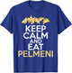 Keep Calm And Eat Pelmeni Shirt Traditional Russian Food T-Shirt - T-Shirt | Royal