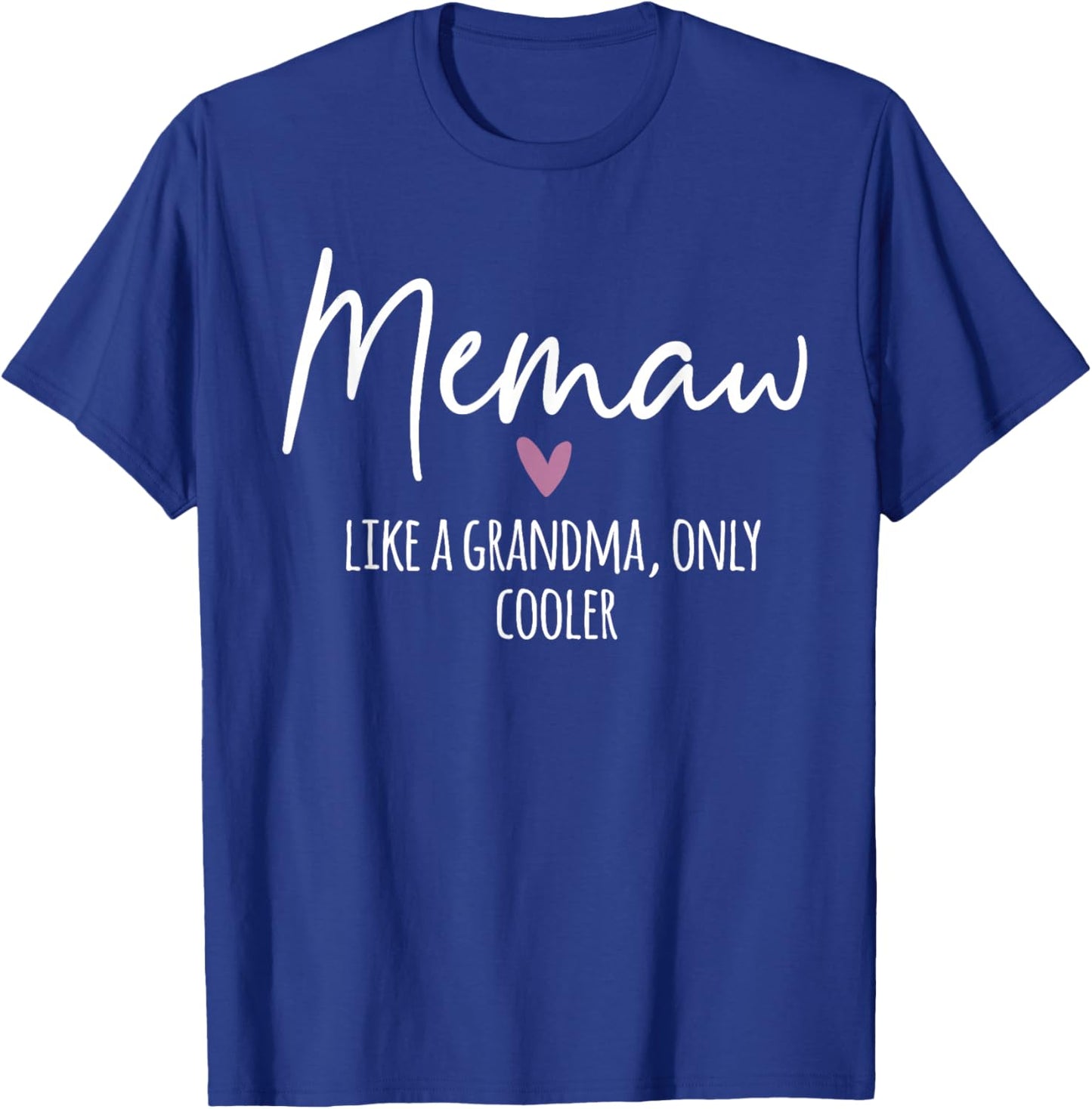 Memaw Like A Grandma Only Cooler Heart Mother's Day Memaw T-Shirt - T-Shirt | Royal