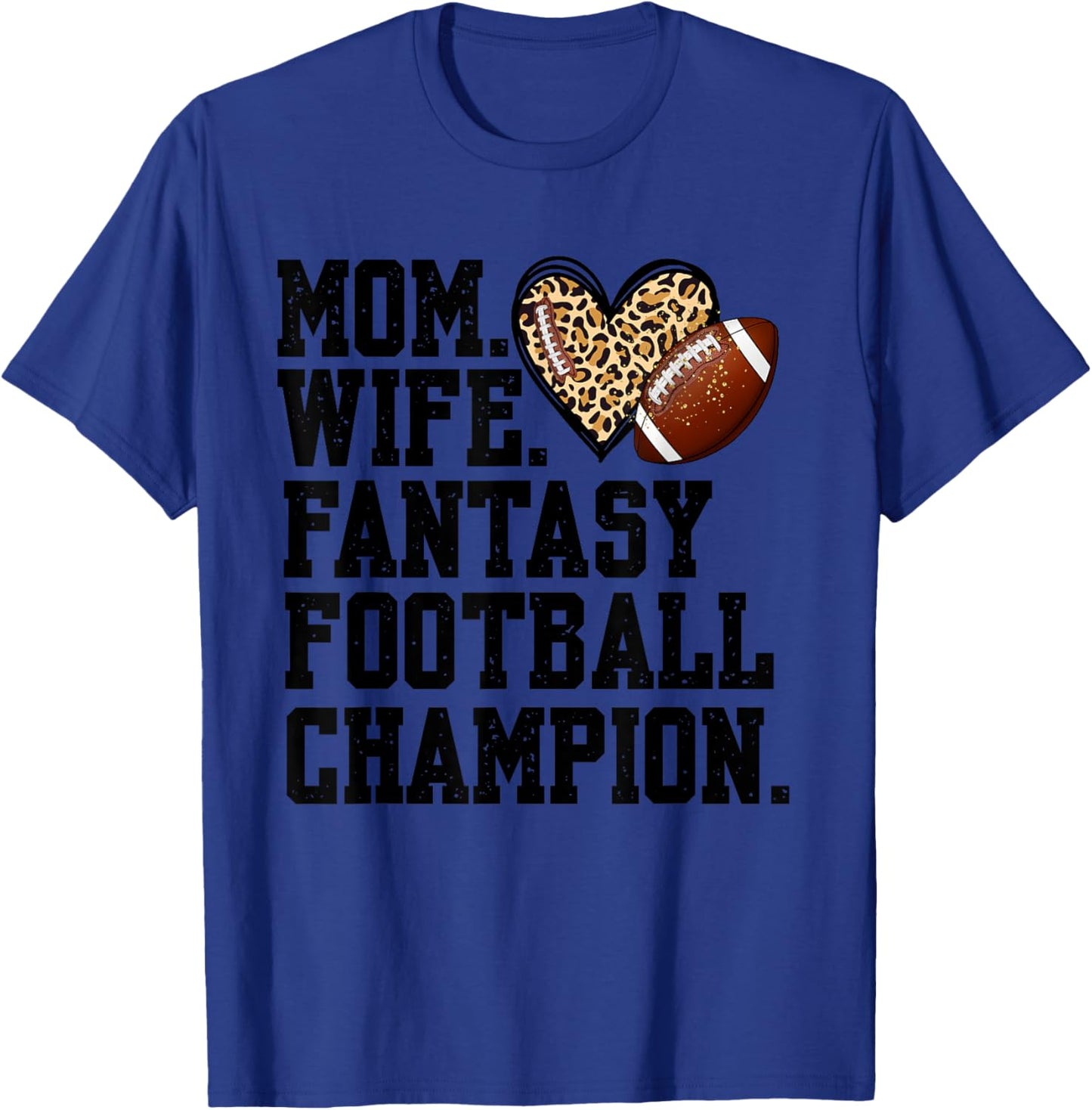 Mom Wife Fantasy Football Champion Funny Football Mom Game T-Shirt - T-Shirt | Royal