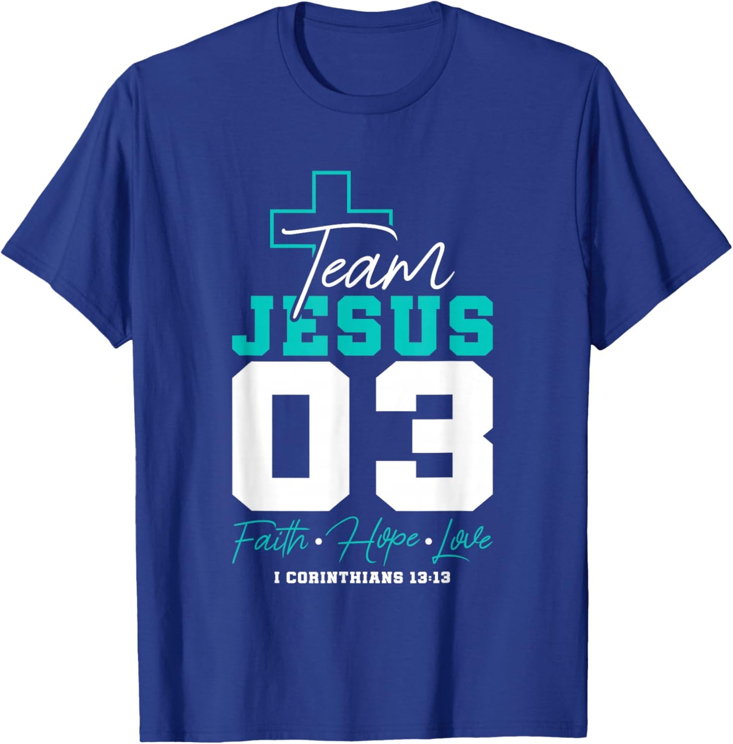Christian - Team Jesus 03 Faith Hope Love T-Shirt - T-Shirt | Royal