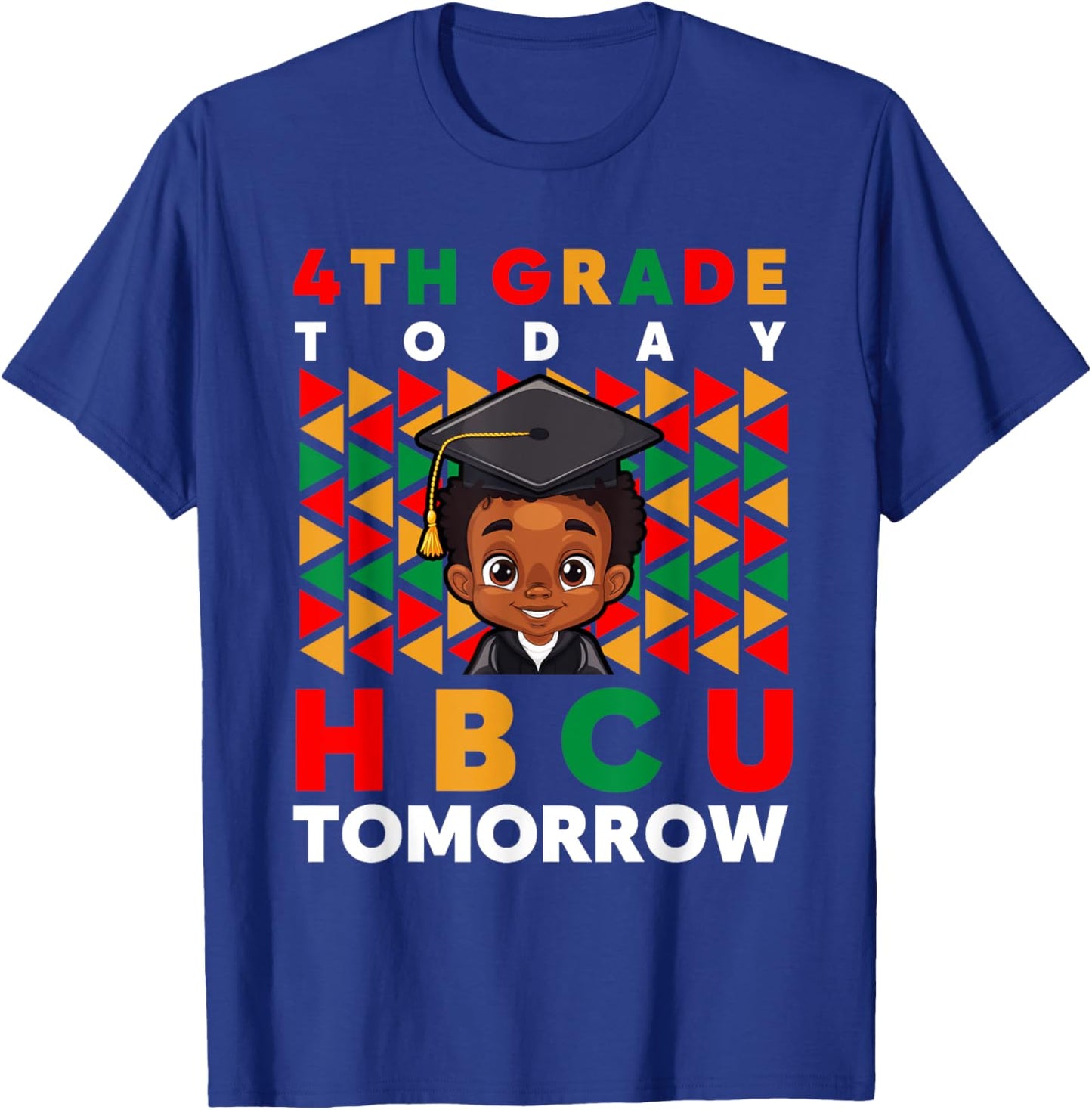 Graduation 4th Grade Today HBCU Tomorrow Black College T-Shirt - T-Shirt | Royal
