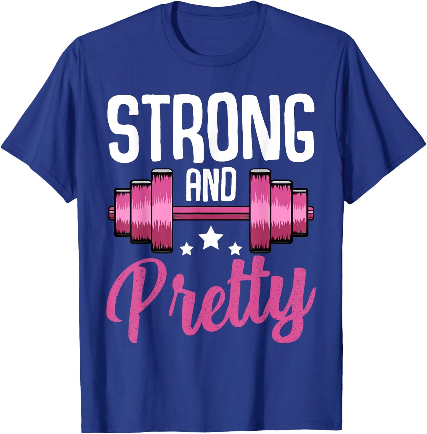 Strong And Pretty Funny Fitness Saying Sport Motivation T-Shirt - T-Shirt | Royal