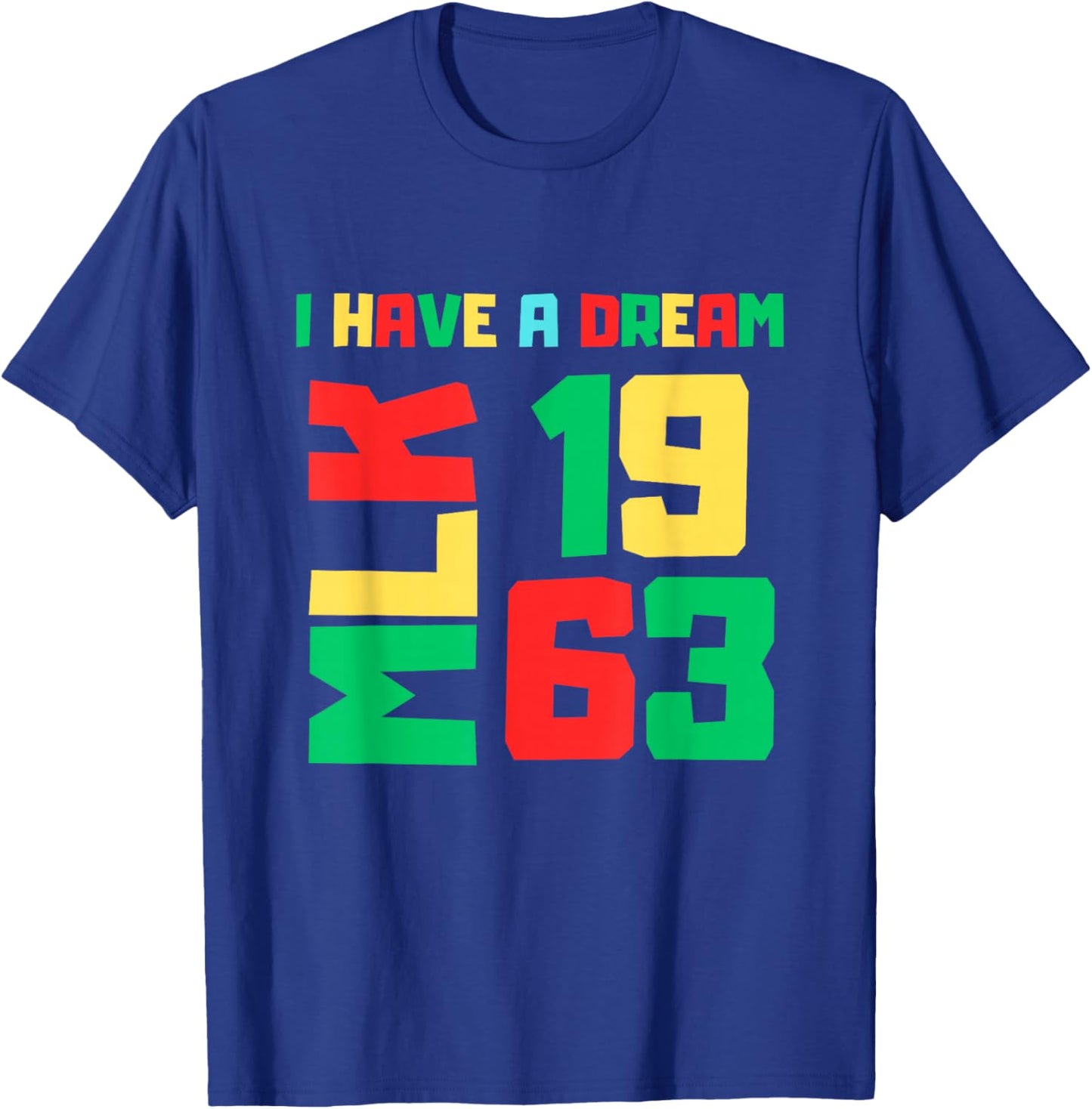 Martin Luther King Jr. Day I Have a Dream MLK Day 1963 T-Shirt - T-Shirt | Royal