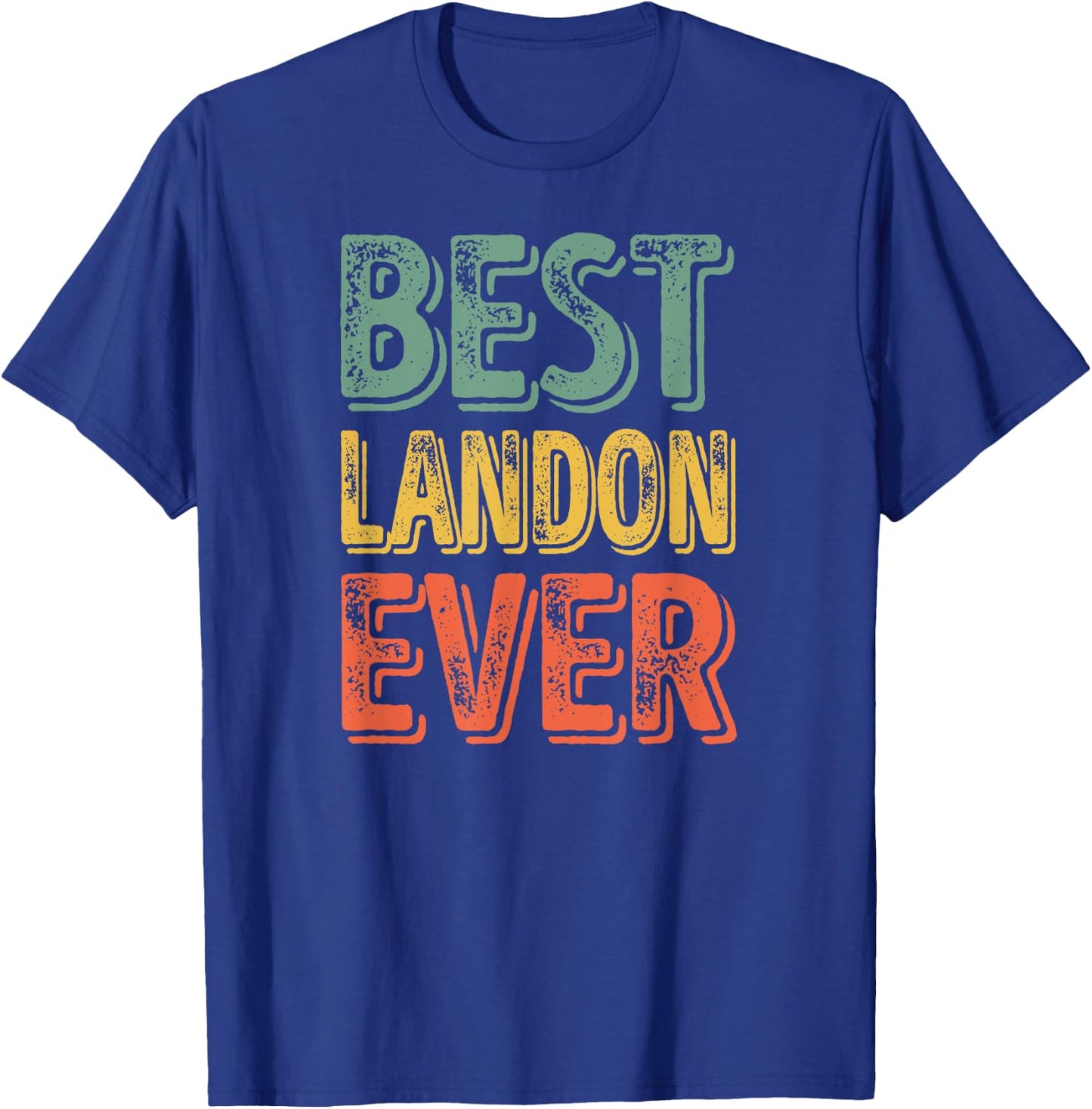 Best Landon Ever Shirt Funny Personalized First Name Landon T-Shirt - T-Shirt | Royal