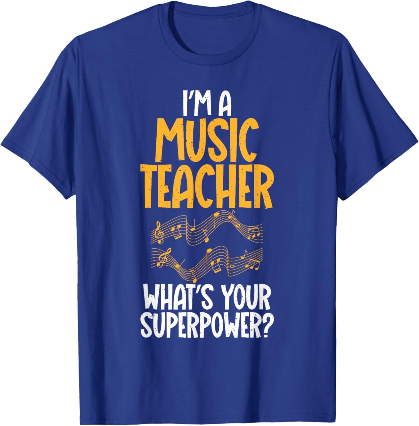 Im a Music Teacher whats your Superpower Music Teacher T-Shirt - T-Shirt | Royal