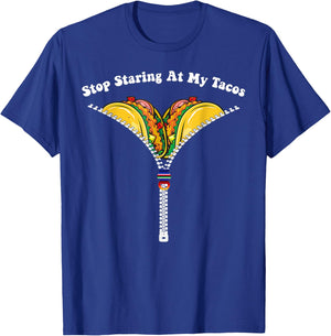 Funny Mexican Stop Staring At My Tacos Fiesta Cinco De Mayo T-Shirt - T-Shirt | Royal