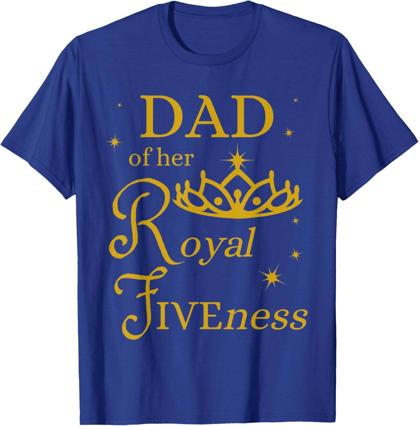 Dad daddy 5th Birthday Her Royal Fiveness Princess Matching T-Shirt - T-Shirt | Royal