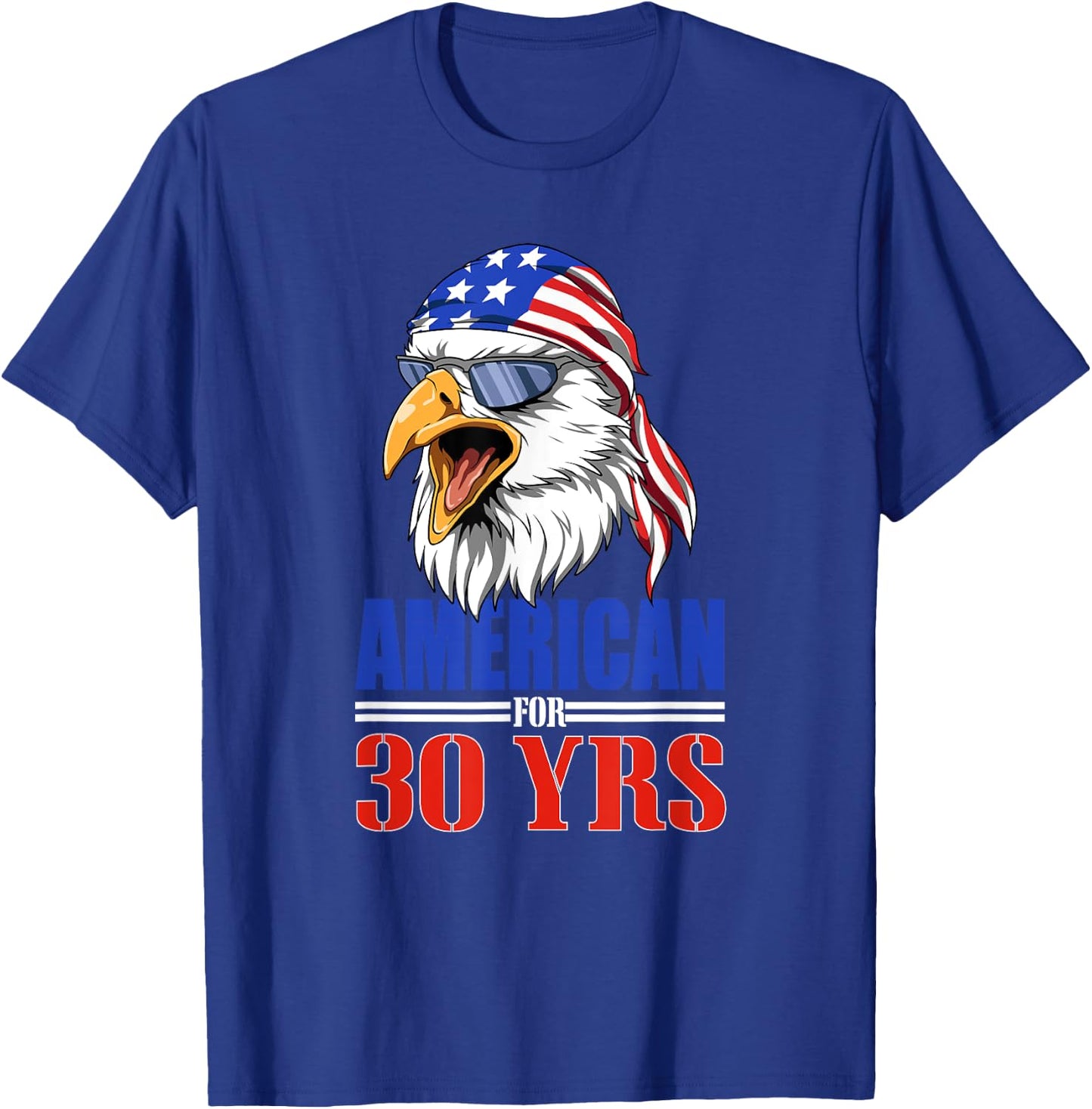 Funny 30th Birthday - USA Eagle Patriotic Gift T-Shirt - T-Shirt | Royal