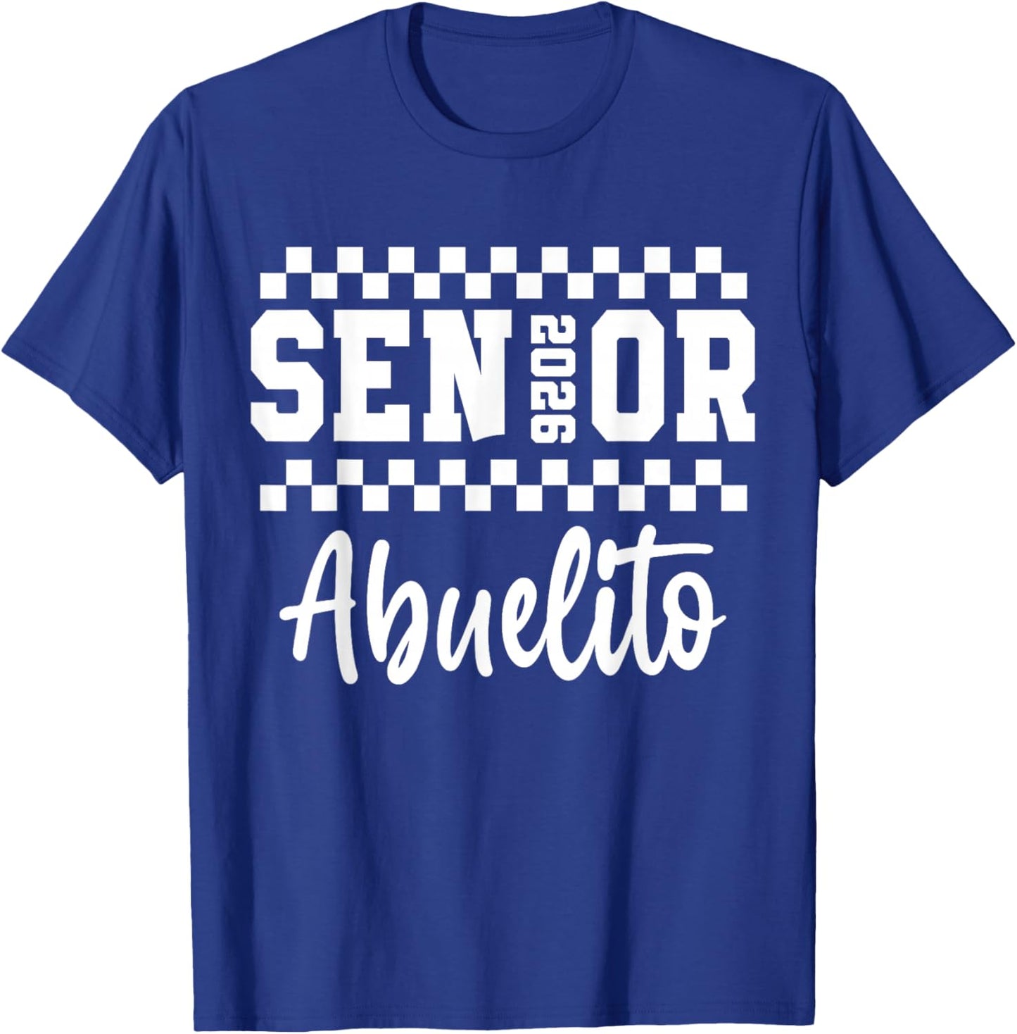 Proud Senior Abuelito Senior 2026 Class of 2026 Abuelito T-Shirt - T-Shirt | Royal