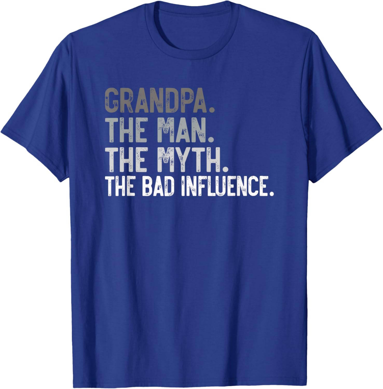 Grandpa the Man the Myth the bad Influence Funny Dad Papa T-Shirt - T-Shirt | Royal