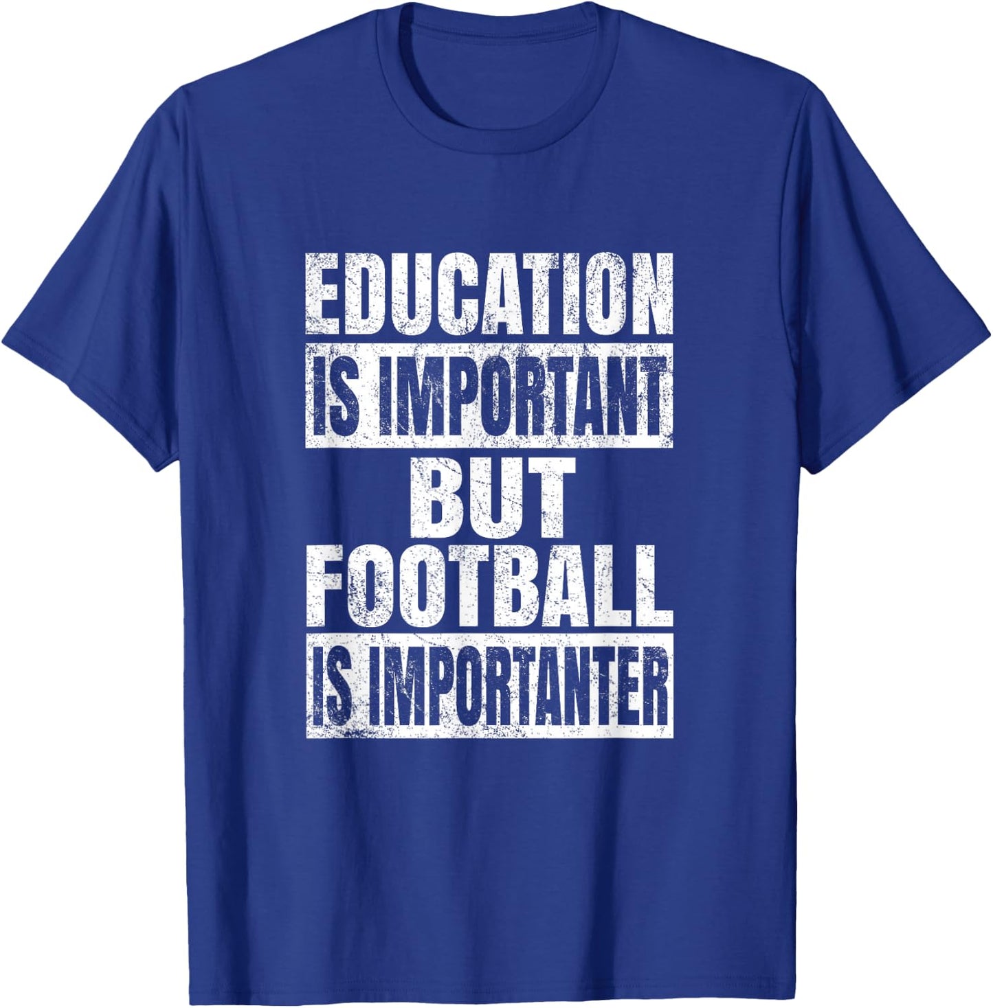 Education Is Important But Football Is Importanter - Lineman T-Shirt - T-Shirt | Royal