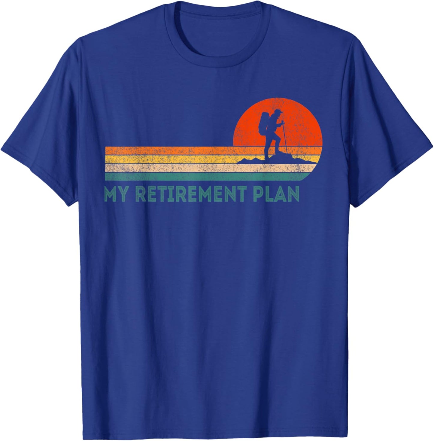 Funny Retired My Retirement Plan Hiking Hiker Retro T-Shirt - T-Shirt | Royal
