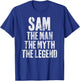 Personalized Shirt Sam The Man The Myth The Legend T-Shirt - T-Shirt | Royal
