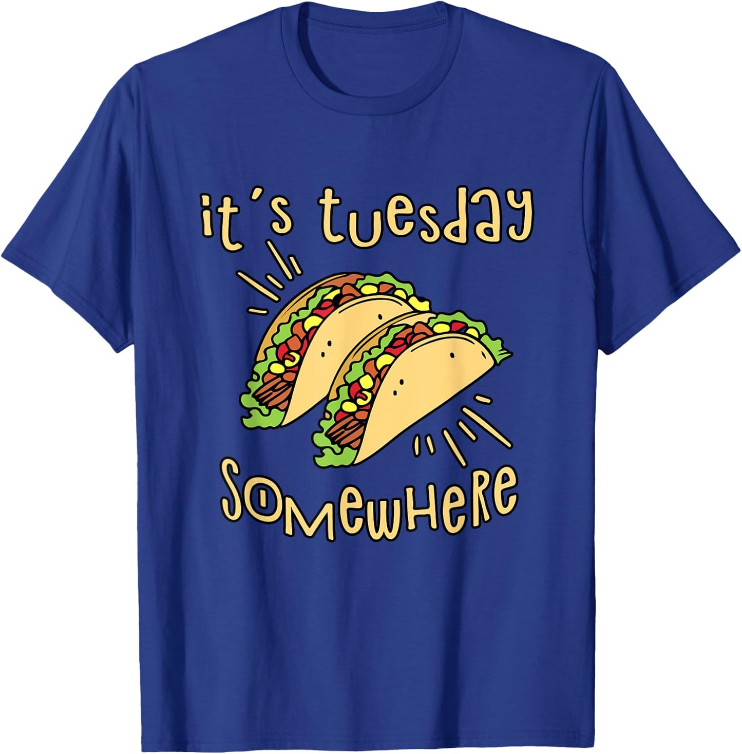 It's Tuesday Somewhere - Funny Taco T-Shirt - T-Shirt | Royal
