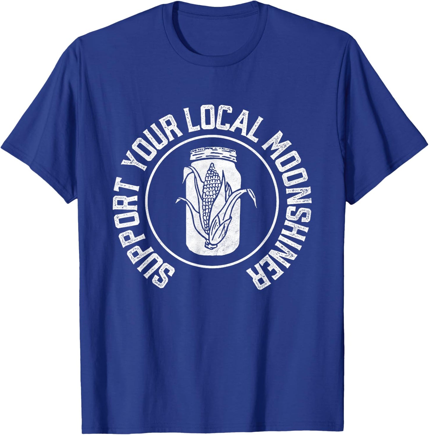 Support Your Local Moonshiner Jar & Corn Minimalist Retro T-Shirt - T-Shirt | Royal