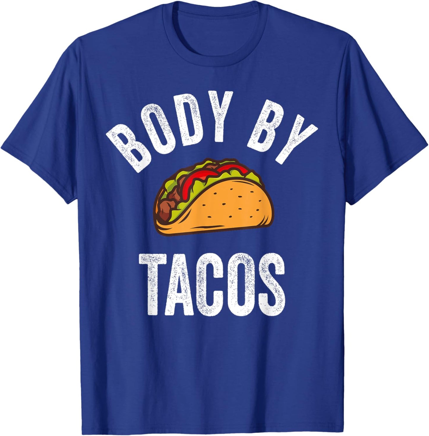 Body By Tacos Shirt Funny Cinco De Mayo Mexican Party T-Shirt - T-Shirt | Royal