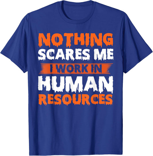 Human Resources Halloween Nothing Scares T-Shirt - T-Shirt | Royal
