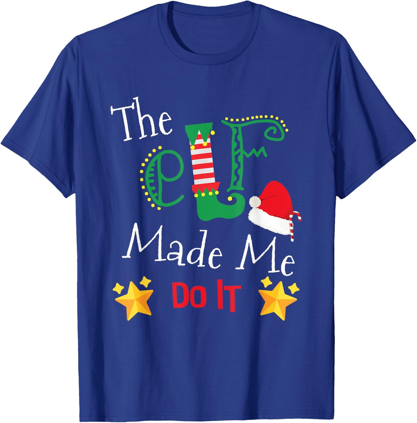 The Elf Made Me Do It Funny Christmas Gift T-Shirt - T-Shirt | Royal