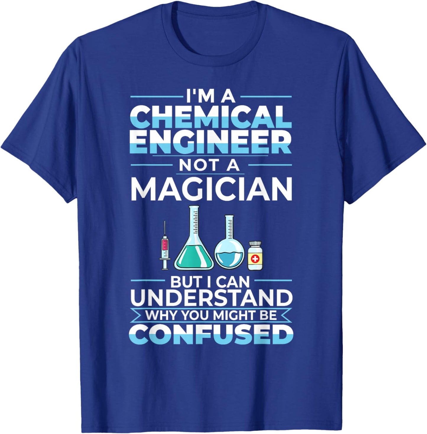 Chemical Engineer Funny Engineering Physics Chemistry T-Shirt - T-Shirt | Royal