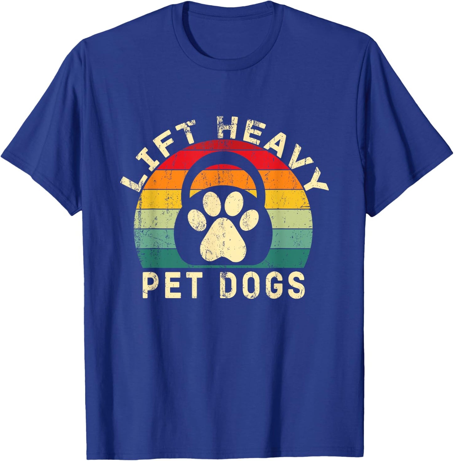 Lift Heavy Pet Dogs Gym Fitness Workout Weightlifting T-Shirt - T-Shirt | Royal