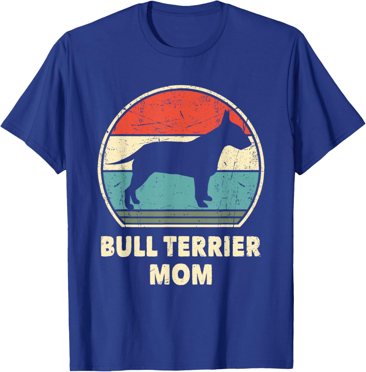 Bull Terrier Mom Funny Dog Lovers Women Gift Bull Terrier T-Shirt - T-Shirt | Royal